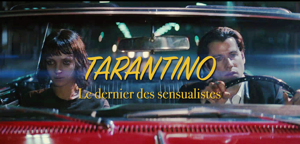 Tarantino, le dernier des sensualistes